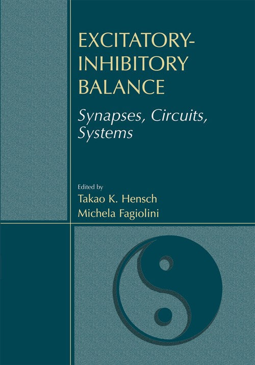Excitatory-Inhibitory Balance by Takao K Hensch ISBN 9781461348955