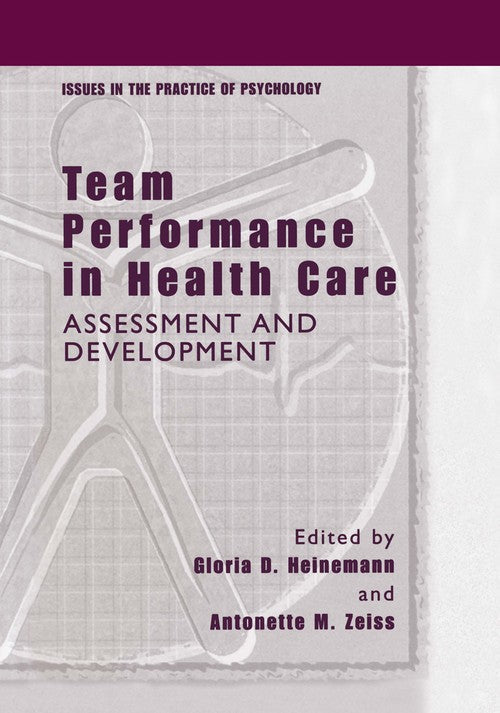 Team Performance in Health Care by Gloria D Heinemann ISBN 9781461351429