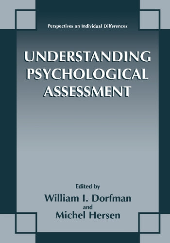 Understanding Psychological Assessment by William I Dorfman ISBN 9781461354345