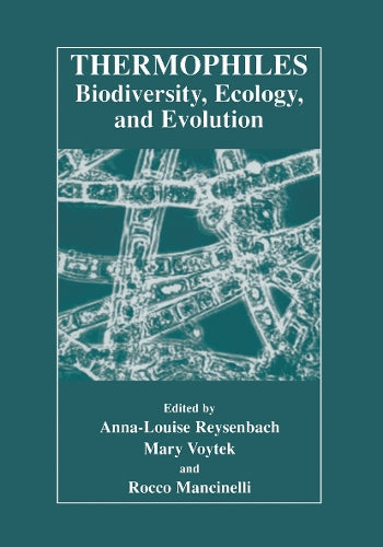 Thermophiles: Biodiversity, Ecology, and Evolution by Anna-Louise Reysenbach ISBN 9781461354369