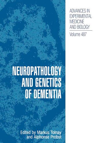 Neuropathology and Genetics of Dementia by Markus Tolnay ISBN 9781461354611