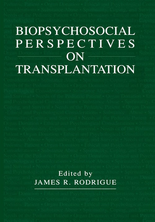 Biopsychosocial Perspectives on Transplantation by James R Rodrigue ISBN 9781461355021