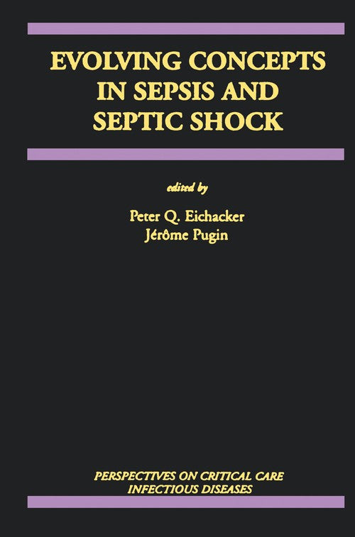 Evolving Concepts in Sepsis and Septic Shock by Peter Q Eichacker ISBN 9781461356257