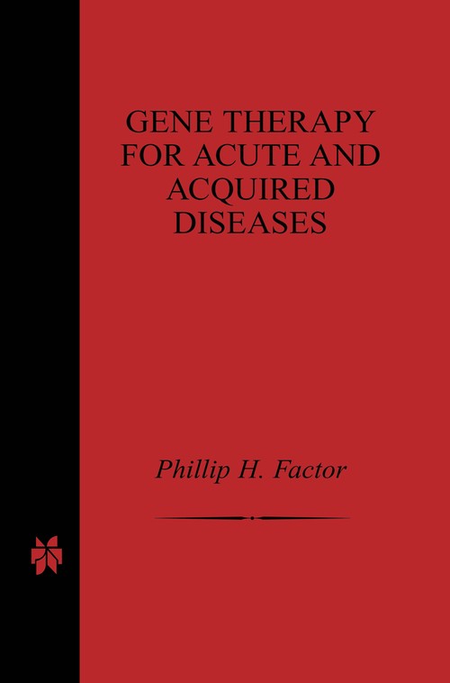 Gene Therapy for Acute and Acquired Diseases by Phillip H Factor ISBN 9781461356684