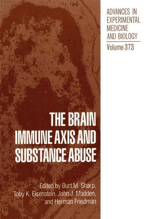 The Brain Immune Axis and Substance Abuse by Burt M Sharp ISBN 9781461358015