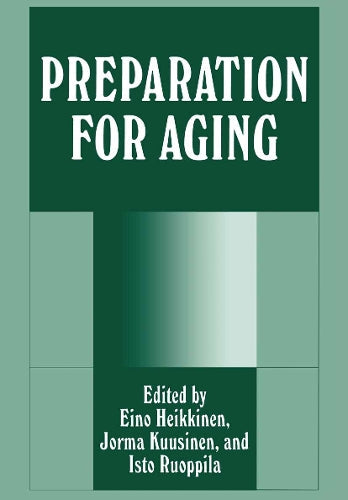 Preparation for Aging by E Heikkinen ISBN 9781461358152