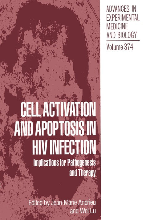 Cell Activation and Apoptosis in HIV Infection by Jean-Marie Andrieu ISBN 9781461358237