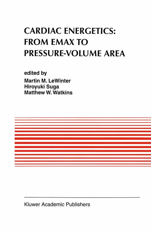 Cardiac Energetics: From Emax to Pressure-Volume Area by Martin M Lewinter ISBN 9781461358367