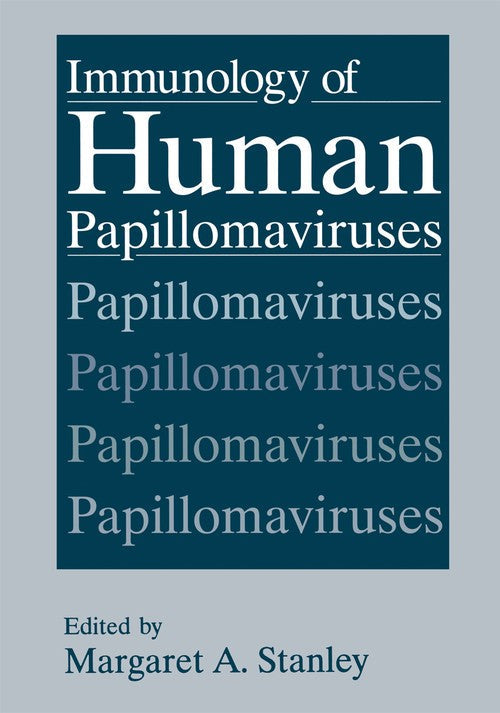 Immunology of Human Papillomaviruses by Ma Stanley ISBN 9781461360414