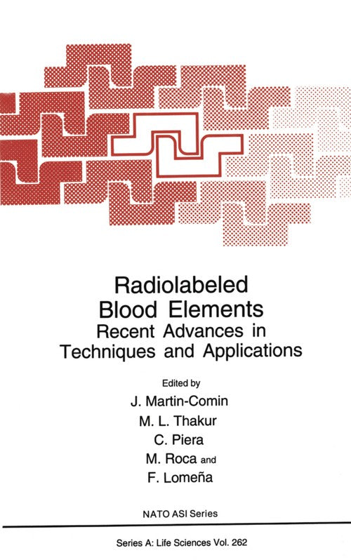 Radiolabeled Blood Elements by J Martin-Comin ISBN 9781461360483