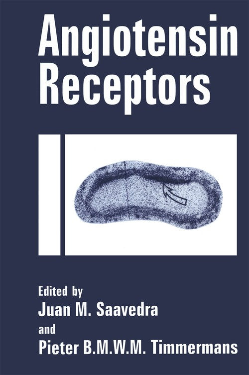 Angiotensin Receptors by Jm Saavedra ISBN 9781461360490