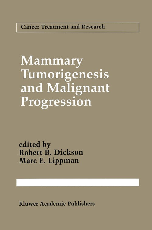 Mammary Tumorigenesis and Malignant Progression by Robert B Dickson ISBN 9781461361091