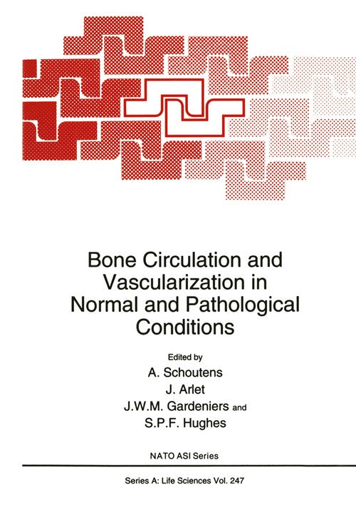Bone Circulation and Vascularization in Normal and Pathological Conditions by A Schoutens ISBN 9781461362289