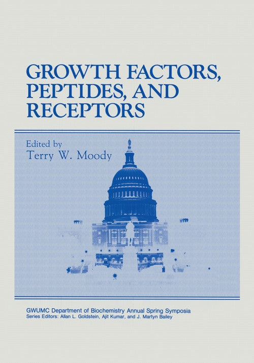 Growth Factors, Peptides, and Receptors by Terry W Moody ISBN 9781461362326