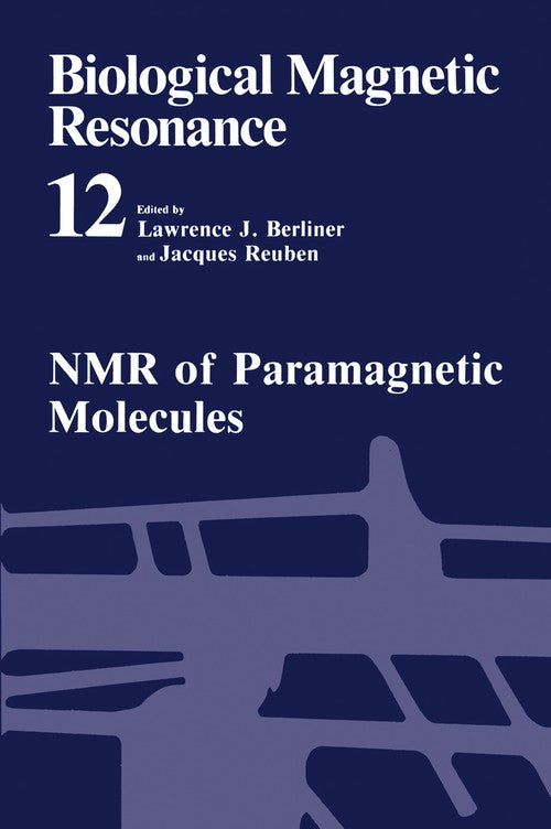 NMR of Paramagnetic Molecules by Lawrence J Berliner ISBN 9781461362500