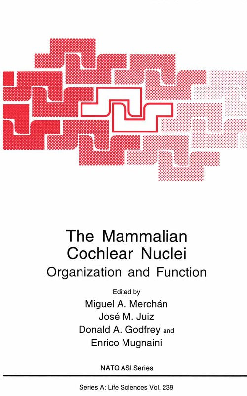 The Mammalian Cochlear Nuclei by Jose Juiz ISBN 9781461362739