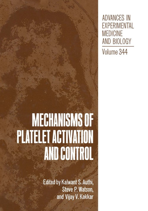 Mechanisms of Platelet Activation and Control by Kalwant S Authi ISBN 9781461363040