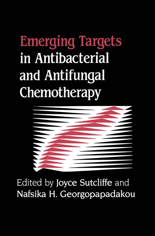 Emerging Targets in Antibacterial and Antifungal Chemotherapy by Joyce Sutcliffe ISBN 9781461364405