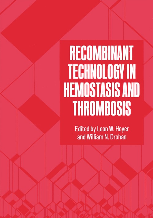 Recombinant Technology in Hemostasis and Thrombosis by Wn Drohan ISBN 9781461366447