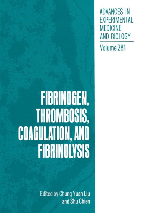 Fibrinogen, Thrombosis, Coagulation, and Fibrinolysis by Chung Yuan Liu