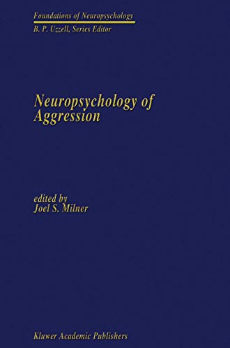 Neuropsychology of Aggression by Joel S Milner ISBN 9781461367291