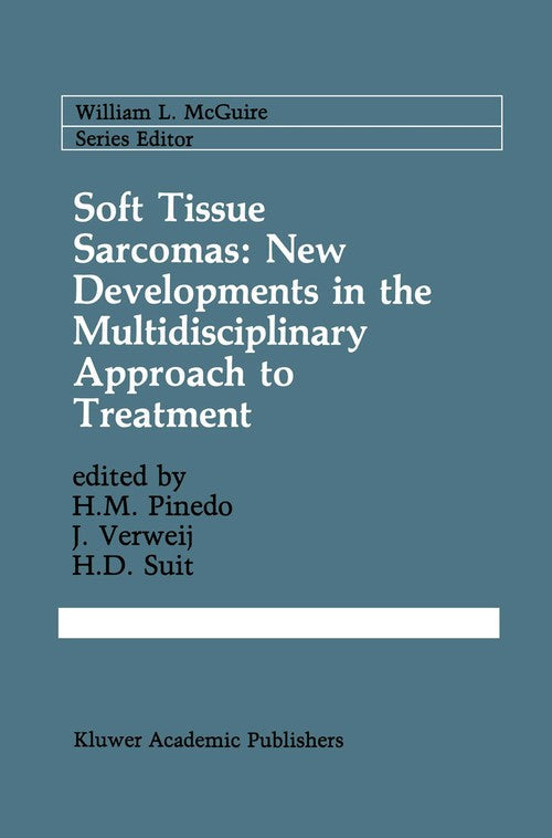 Soft Tissue Sarcomas: New Developments in the Multidisciplinary Approach to Treatment by Hm Pinedo ISBN 9781461367383