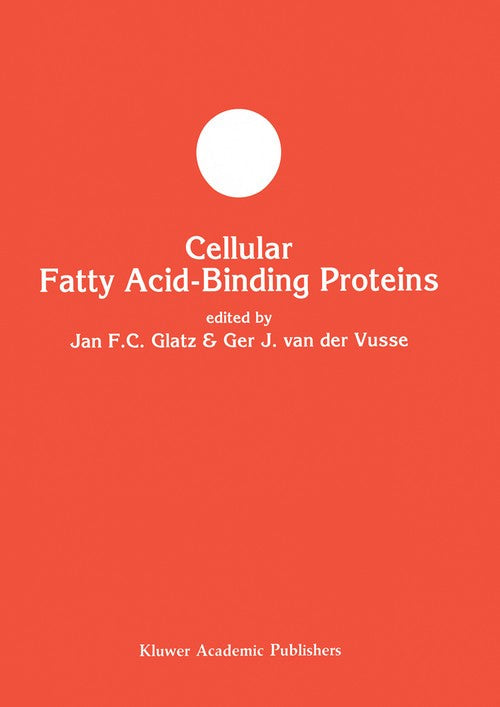 Cellular Fatty Acid-binding Proteins by Jan Fc Glatz ISBN 9781461367567