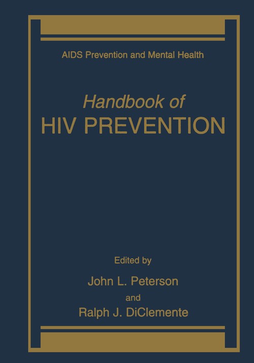 Handbook of HIV Prevention by John L Peterson ISBN 9781461368557