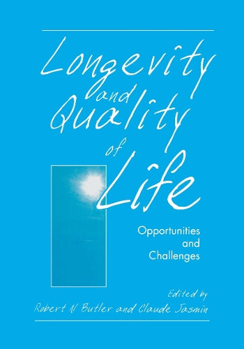 Longevity and Quality of Life by Robert N Butler ISBN 9781461369073