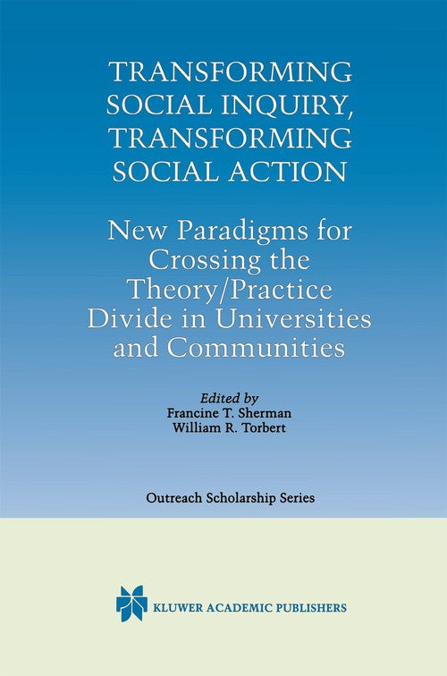 Transforming Social Inquiry, Transforming Social Action by Francine T Sherman ISBN 9781461369813