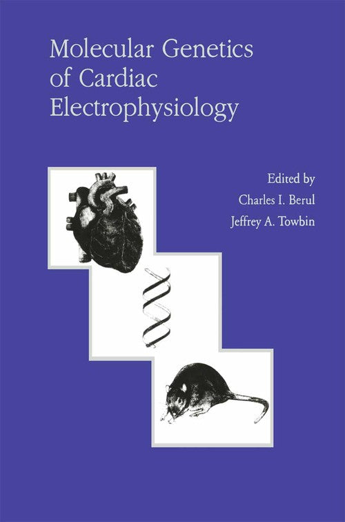 Molecular Genetics of Cardiac Electrophysiology by C Berul ISBN 9781461370376