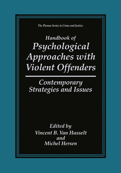 Handbook of Psychological Approaches with Violent Offenders by Vincent B Van Hasselt ISBN 9781461371977