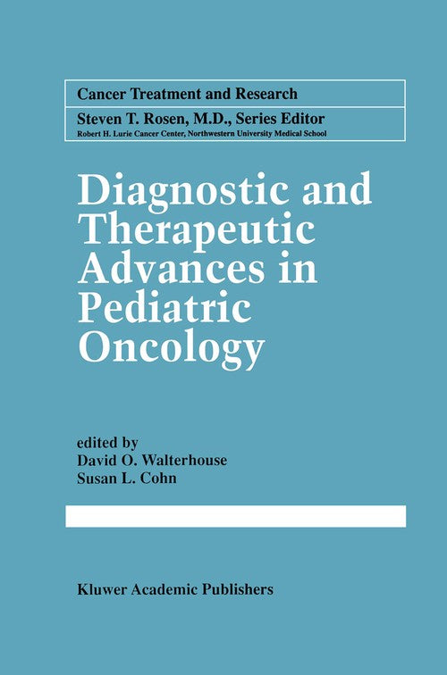 Diagnostic and Therapeutic Advances in Pediatric Oncology by David O Walterhouse ISBN 9781461376439