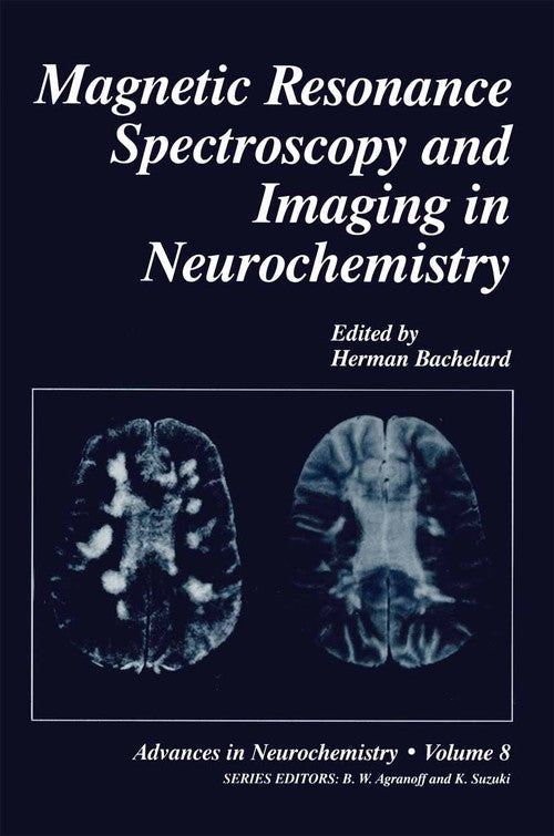 Magnetic Resonance Spectroscopy and Imaging in Neurochemistry by Herman Bachelard ISBN 9781461376880