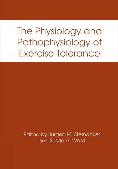 The Physiology and Pathophysiology of Exercise Tolerance by Jrgen Steinacker ISBN 9781461377009