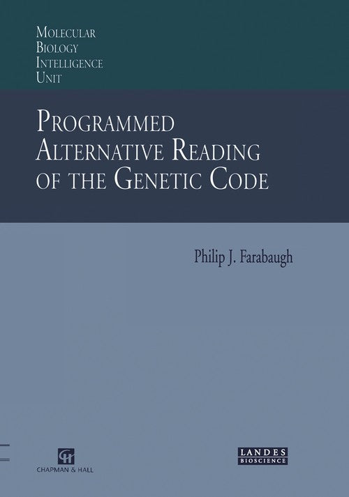 Programmed Alternative Reading of the Genetic Code by Philip J Farabaugh ISBN 9781461377481