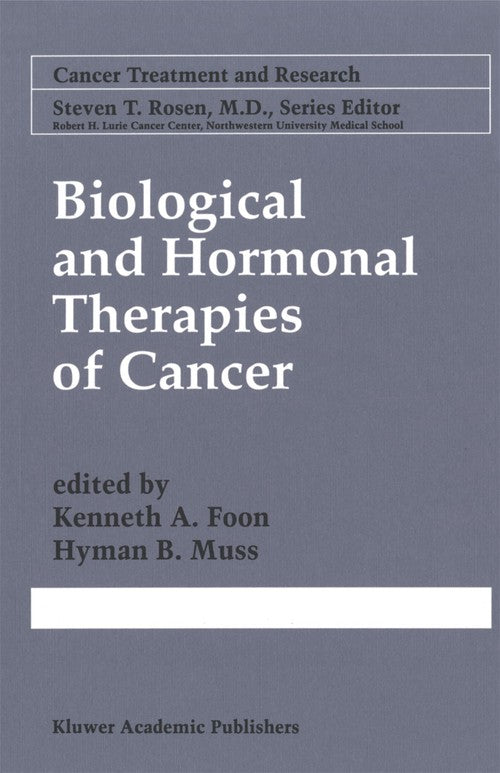 Biological and Hormonal Therapies of Cancer by Kenneth A Foon ISBN 9781461378372