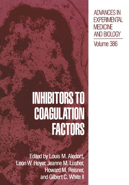 Inhibitors to Coagulation Factors by Louis M Aledort ISBN 9781461380016