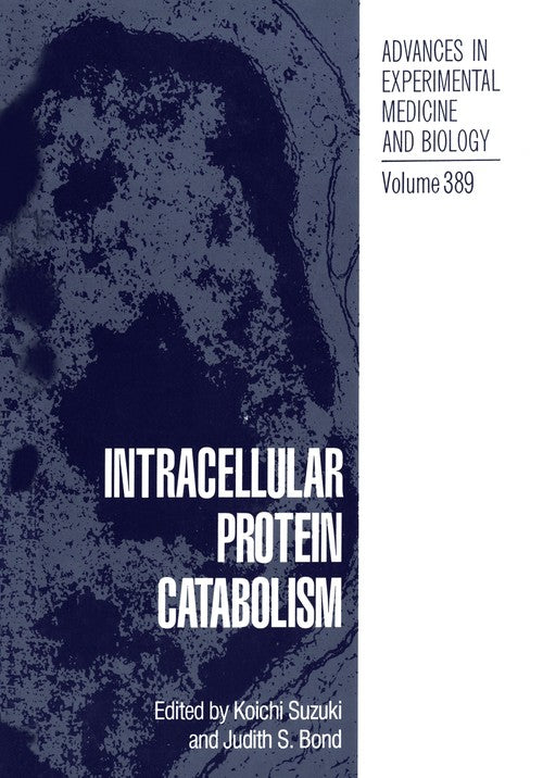 Intracellular Protein Catabolism by Koichi Suzuki ISBN 9781461380030