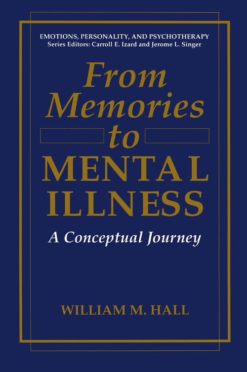 From Memories to Mental Illness by William M Hall ISBN 9781461380115