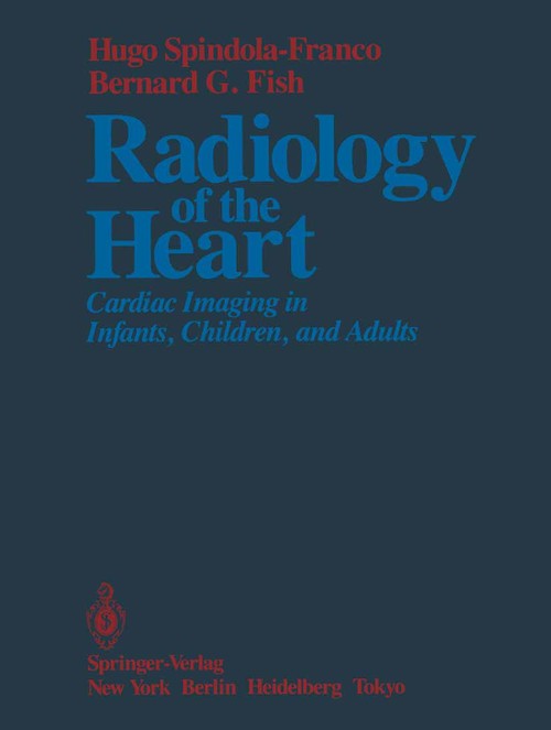 Radiology of the Heart by Hugo Spindola-Franco ISBN 9781461382072