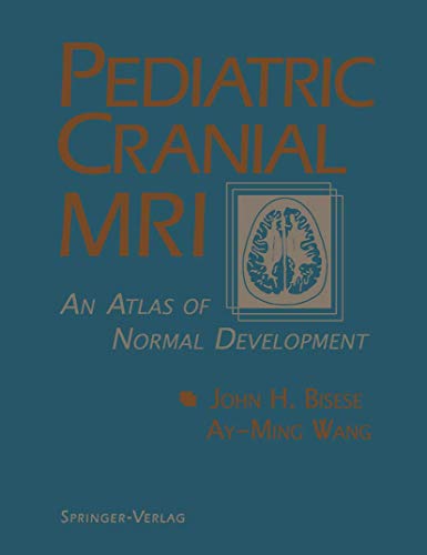 Pediatric Cranial MRI by John H Bisese ISBN 9781461384007