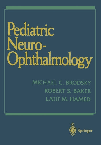 Pediatric Neuro-Ophthalmology by Michael C Brodsky ISBN 9781461384595