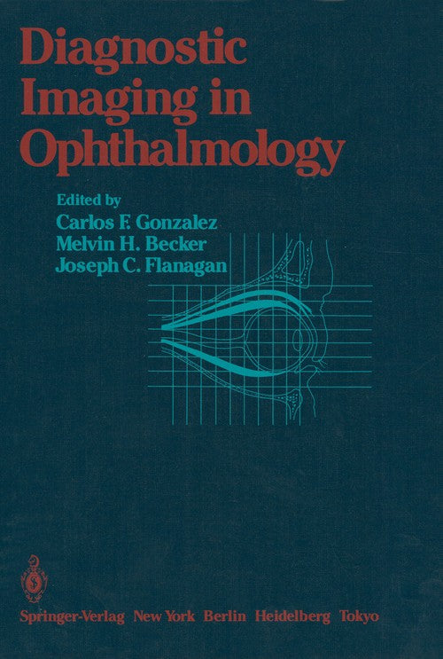 Diagnostic Imaging in Ophthalmology by Carlos F Gonzales ISBN 9781461385776
