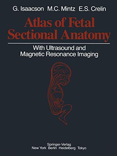 Atlas of Fetal Sectional Anatomy by Glenn Isaacson ISBN 9781461386179