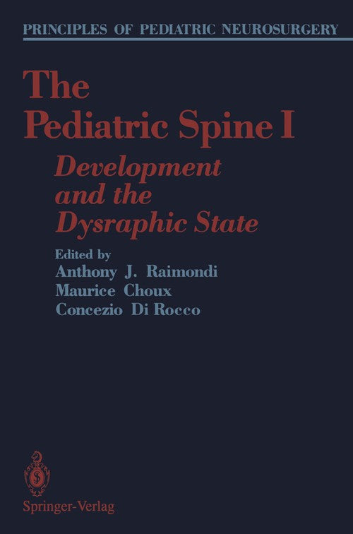 The Pediatric Spine I by Anthony J Raimondi ISBN 9781461388227