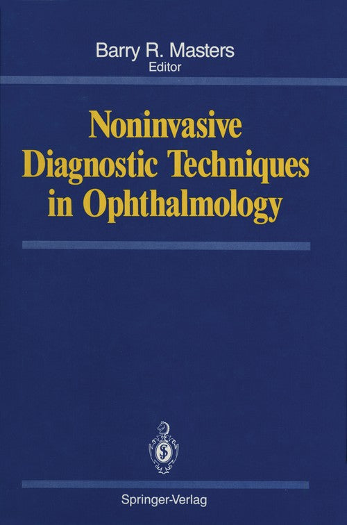 Noninvasive Diagnostic Techniques in Ophthalmology by Barry R Masters ISBN 9781461388982