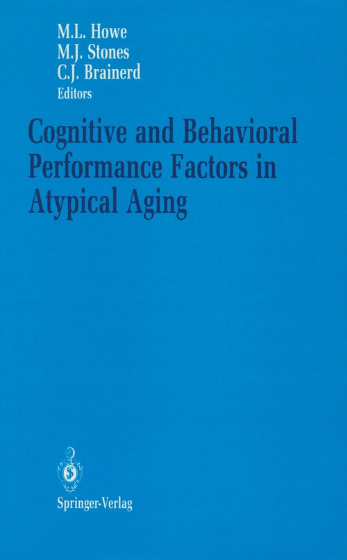 Cognitive and Behavioral Performance Factors in Atypical Aging by Mark L Howe ISBN 9781461389491