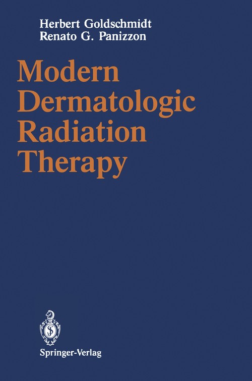 Modern Dermatologic Radiation Therapy by Herbert Goldschmidt ISBN 9781461390435