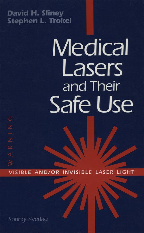 Medical Lasers and Their Safe Use by David H Sliney ISBN 9781461392545